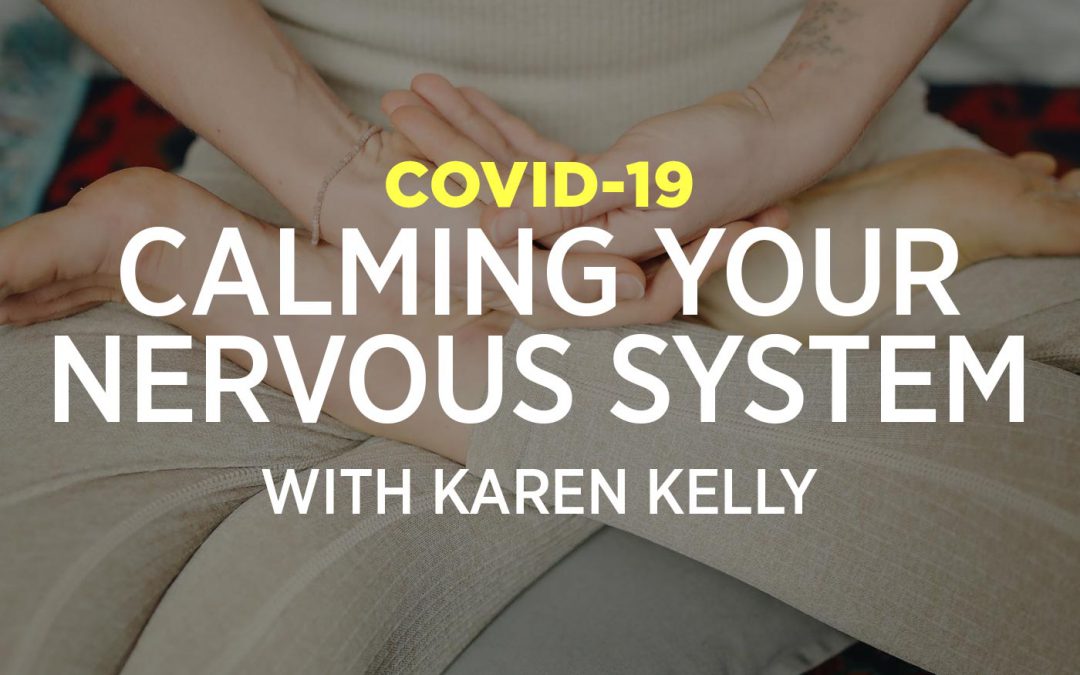 COVID-19: Calming Your Nervous System
