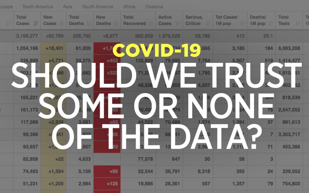 COVID-19: Should We Trust Some Or None Of The Data?
