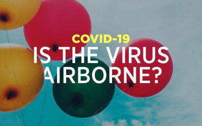 COVID-19 – Is The Virus Airborne?